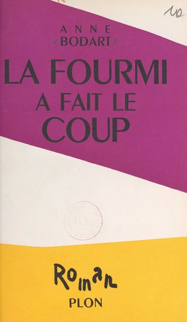 La fourmi a fait le coup - Anne Richter - (Plon) réédition numérique FeniXX