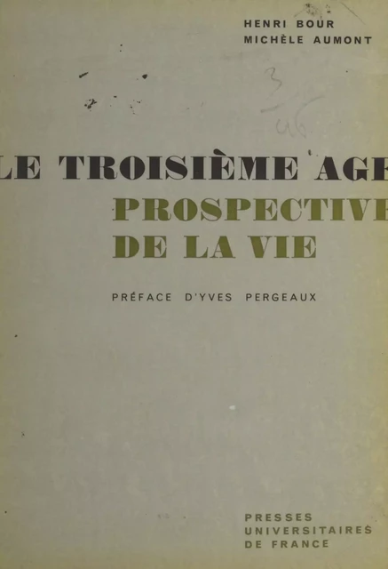 Le troisième âge - Michèle Aumont, Henri Bour - (Presses universitaires de France) réédition numérique FeniXX