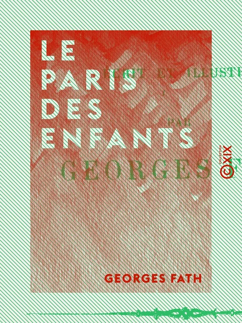 Le Paris des enfants - Georges Fath - Collection XIX