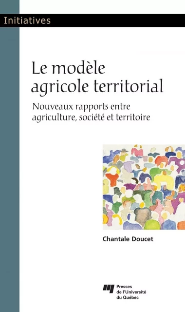 Le modèle agricole territorial - Chantale Doucet - Presses de l'Université du Québec