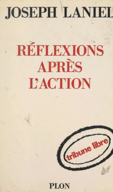 Réflexions après l'action - Joseph Laniel - (Plon) réédition numérique FeniXX