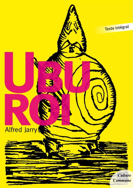 Ubu Roi - Alfred Jarry - Culture commune