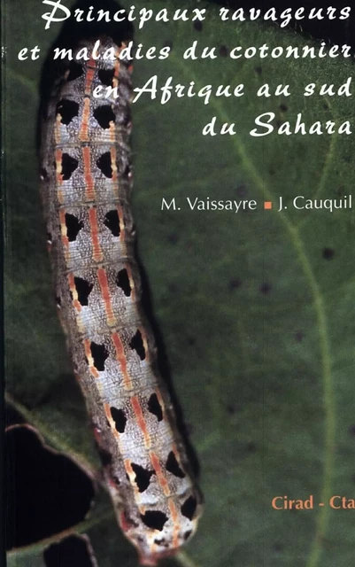 Principaux ravageurs et maladies du cotonnier en Afrique au sud du Sahara - Maurice Vaissayre, Jean Cauquil - Quae