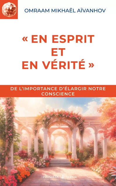 En esprit et en vérité - Omraam Mikhaël Aïvanhov - Editions Prosveta