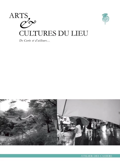 Arts et cultures du lieu - Jean-Charles Jambon, Alban Mannisi, Philippe Nys, Sang Tai Kim, Martine Bouchier, Thomas Heyd, Hai Young Park - Atelier des Cahiers