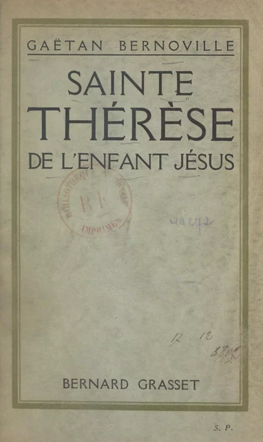 Sainte Thérèse de l'Enfant Jésus - Gaëtan Bernoville - (Grasset) réédition numérique FeniXX