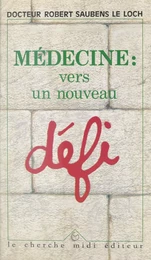 Médecine, vers un nouveau défi