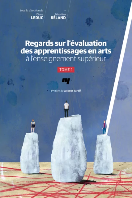 Regards sur l'évaluation des apprentissages en arts à l'enseignement supérieur - Diane Leduc, Sébastien Béland - Presses de l'Université du Québec