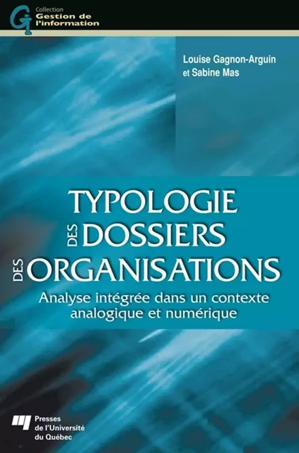 Typologie des dossiers des organisations - Louise Gagnon-Arguin, Sabine Mas - Presses de l'Université du Québec