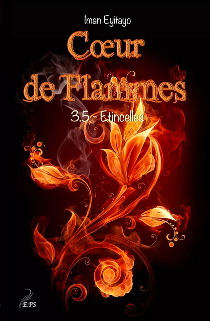 Coeur de flammes, Tome 3.5 - Iman Eyitayo - Editions Plumes Solidaires