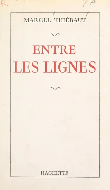 Entre les lignes - Marcel Thiébaut - (Hachette) réédition numérique FeniXX