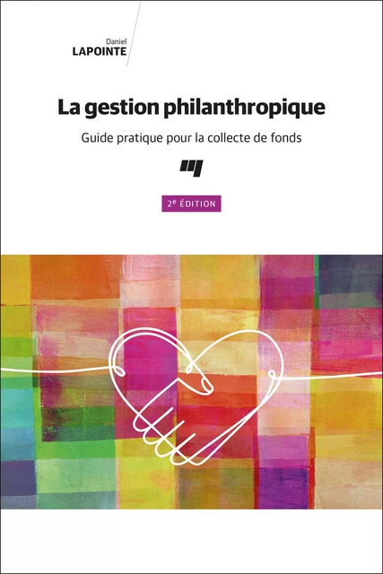 La gestion philanthropique, 2e édition - Daniel Lapointe - Presses de l'Université du Québec