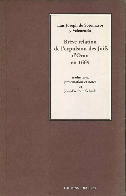 Brève relation de l'expulsion des Juifs d'Oran en 1669 - Luis Joseph de Sotomayor - Editions Bouchène