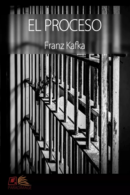 El Proceso - Franz Kafka - Paradimage Soluciones