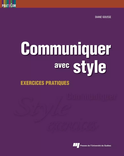 Communiquer avec style - Diane Gousse - Presses de l'Université du Québec