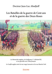 Les Batailles de la guerre de Cent ans et de la guerre des Deux-Roses