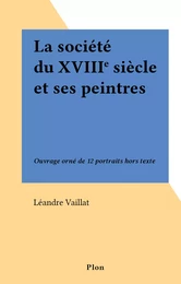 La société du XVIIIe siècle et ses peintres