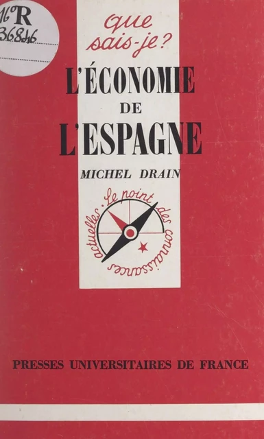 L'économie de l'Espagne - Michel Drain - (Presses universitaires de France) réédition numérique FeniXX