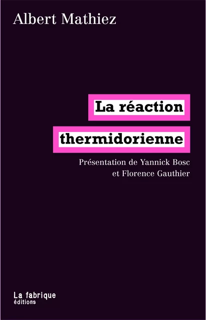 La réaction thermidorienne - Albert Mathiez - La fabrique éditions