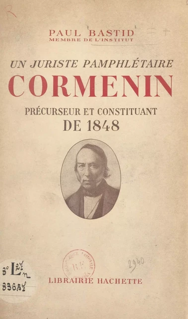 Un juriste pamphlétaire, Cormenin - Suzanne Bastid - (Hachette) réédition numérique FeniXX