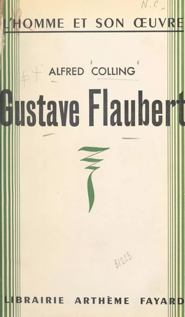 Gustave Flaubert - Alfred Colling - (Fayard) réédition numérique FeniXX