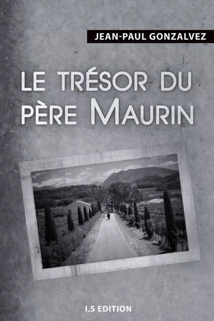 Le trésor du père Maurin - Jean-Paul Gonzalvez - IS Edition