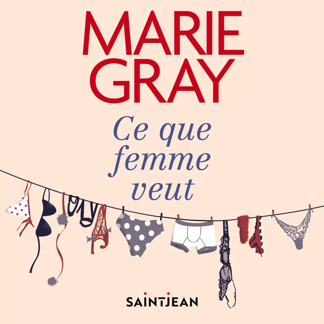 Ce que femme veut - Marie Gray - Kampus Média