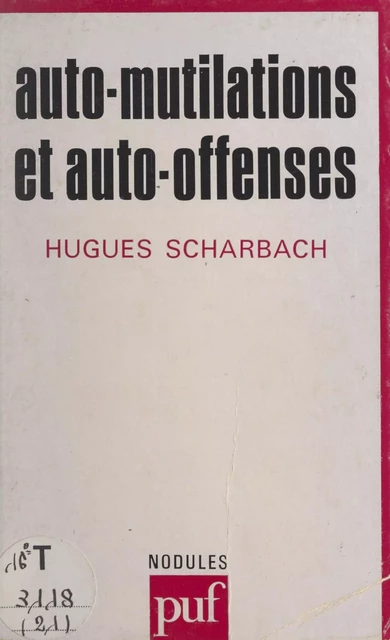 Auto-mutilations et auto-offenses - Hugues Scharbach - (Presses universitaires de France) réédition numérique FeniXX