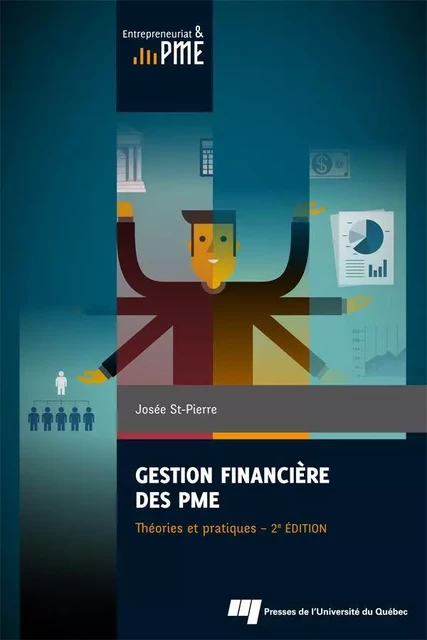 Gestion financière des PME : théories et pratiques, 2e édition - Josée St-Pierre - Presses de l'Université du Québec