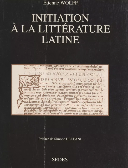 Initiation à la littérature latine - Étienne Wolff - (Sedes) réédition numérique FeniXX