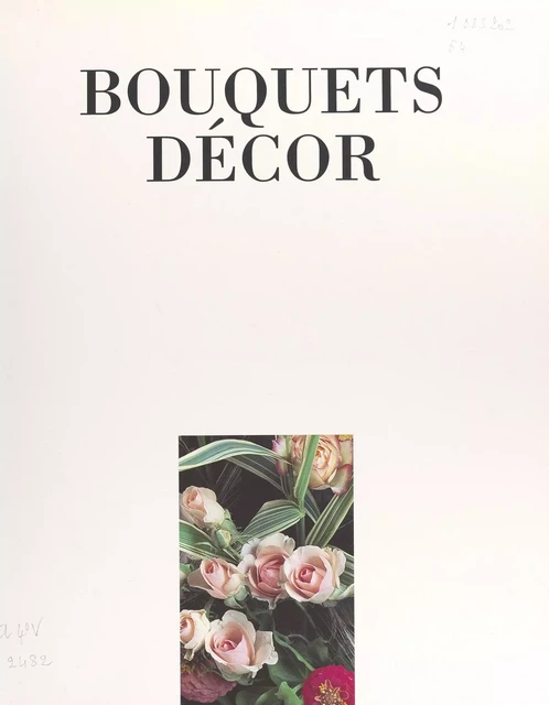 Bouquets décor - Dominique Guéroult - (Hachette) réédition numérique FeniXX