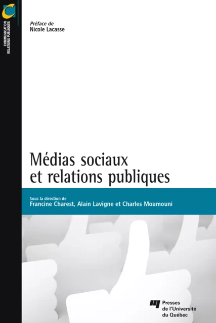 Médias sociaux et relations publiques - Francine Charest, Alain Lavigne, Charles Moumouni - Presses de l'Université du Québec