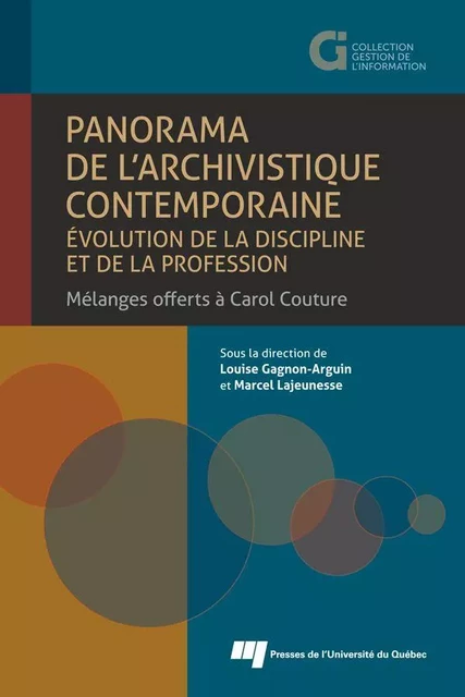 Panorama de l'archivistique contemporaine: évolution de la discipline et de la profession - Louise Gagnon-Arguin, Marcel Lajeunesse - Presses de l'Université du Québec