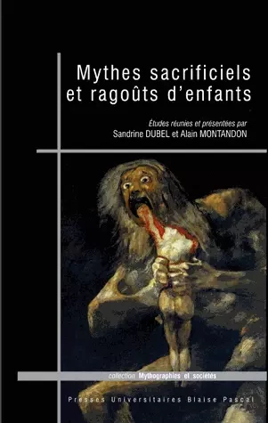 Mythes sacrificiels et ragoûts d'enfants - Sandrine Dubel, Alain Montandon - Presses universitaires Blaise Pascal