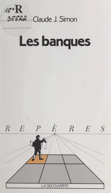 Les banques - Claude Simon - (La Découverte) réédition numérique FeniXX