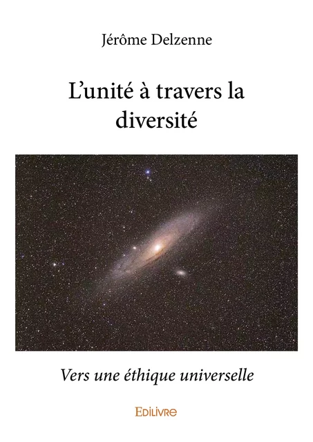 L'unité à travers la diversité - Jérôme Delzenne - Editions Edilivre