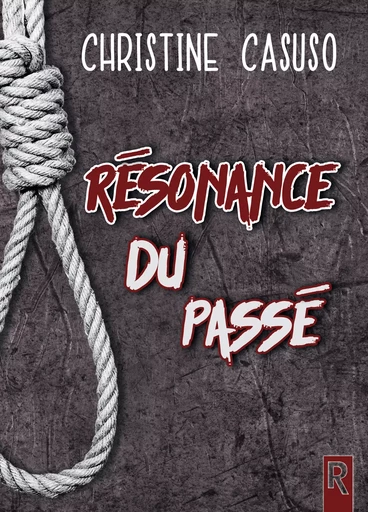 Résonance du passé - Christine Casuso - Rebelle Editions