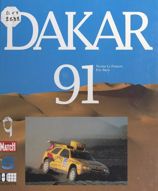 Dakar 91 - Eric Bayle, Nicolas Le François - (Hachette) réédition numérique FeniXX