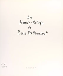 Les hauts-reliefs de Pierre Bettencourt