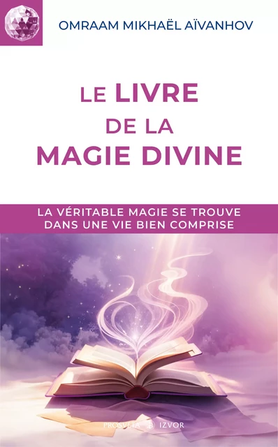 Le Livre de la Magie divine - Omraam Mikhaël Aïvanhov - Editions Prosveta