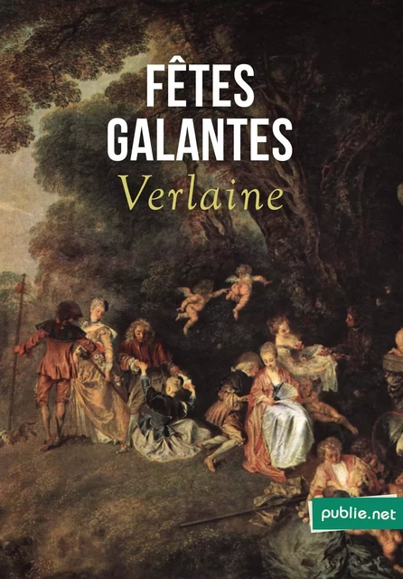 Fêtes galantes - Paul Verlaine - publie.net