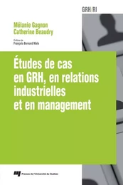 Études de cas en GRH, en relations industrielles et en management