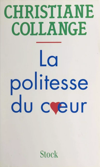 La politesse du cœur - Christiane Collange - (Stock) réédition numérique FeniXX