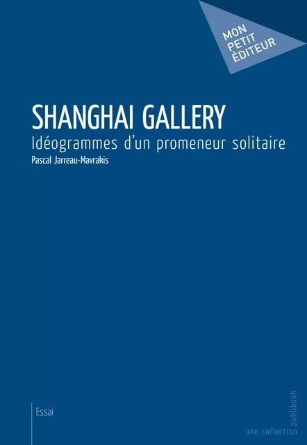 Shanghai Gallery - Pascal Jarreau-Mavrakis - Mon Petit Editeur