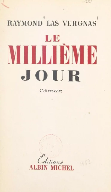 Le millième jour - Raymond Las Vergnas - (Albin Michel) réédition numérique FeniXX