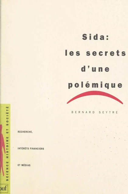 Sida : les secrets d'une polémique - Bernard Seytre - (Presses universitaires de France) réédition numérique FeniXX