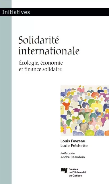 Solidarité internationale - Louis Favreau, Lucie Fréchette - Presses de l'Université du Québec