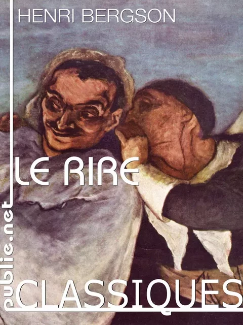 Le rire - Henri Bergson - publie.net