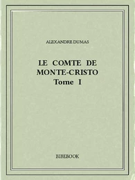 Le comte de Monte-Cristo I