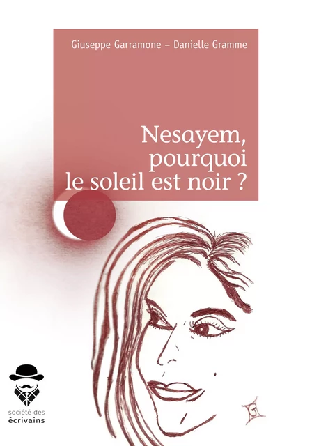 Nesayem, pourquoi le soleil est noir ? - Giuseppe Garramone - Danielle Gramme - Société des écrivains